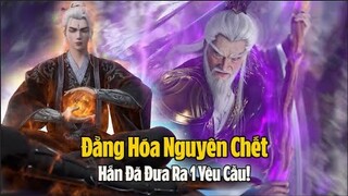 Tiên Nghịch: Trước khi Đằng Hoa Nguyên ch.ết, hắn đưa ra một yêu cầu. Vì sao Vương Lâm lại đồng ý?