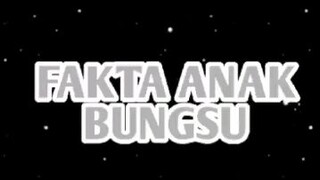 Fakta Anak Bungsu👍🏻👍🏻