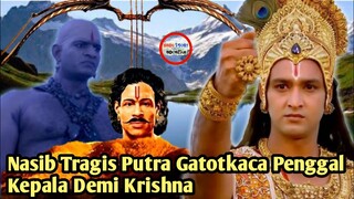 BARBARIKA PUTRA GATOTKACA RELA PENGGAL KEPALANYA UNTUK KRISHNA| RAHASIA DI MEDAN PERANG