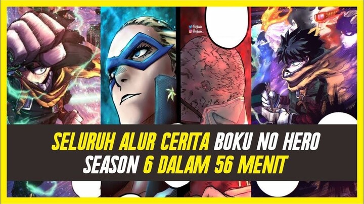 SELURUH ALUR CERITA BOKU NO HERO ACADEMIA SEASON 6 DALAM 56 MENIT!!!