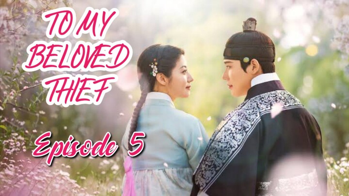 To My Beloved Thief Episode 5 engsub