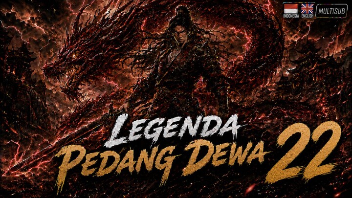 [indosub] MISTERI PEDANG KUNO 22 - LEGENDA PEDANG DEWA DAN SANG PENAKLUK TAKDIR - Donghua