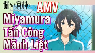 [Horimiya] AMV | Miyamura Tấn Công Mãnh Liệt