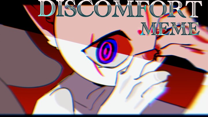 【meme/oc】DISCOMFORT