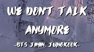 We Don't Talk Anymore BTS (Cover) Lyrics