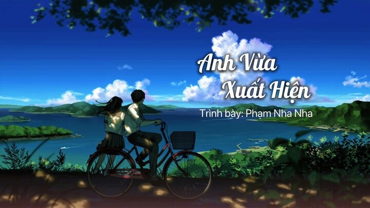 [Vietsub] Anh vừa xuất hiện - Phạm Nha Nha《 范芽 芽 - 你 一 出现》