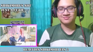 REACTION SHIKIMORI EPISODE 2 #15