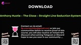 [COURSES2DAY.ORG] Anthony Hustle – The Close – Straight Line Seduction System