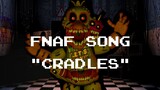FNAF Song Cradles - New Characters Twisted Drawkill Rotten Security Five Nights at Freddys