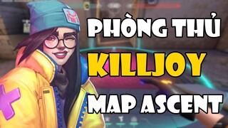 [CẨM NANG VALORANT] Phòng thủ map ASCENT bằng Killjoy