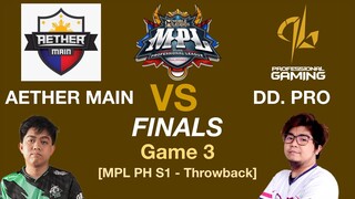 MPL PH Throwback: SEASON 1 Finals Game 3 [Aether Main vs DD. Pro Gaming]