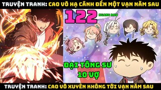 Cao võ xuyên không tới vạn năm sau | Tập 122 | CAO VÕ HẠ CÁNH ĐẾN MỘT VẠN NĂM SAU - Chap 122