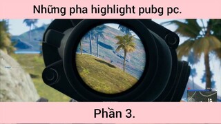 Những pha highlight pubg pc p3