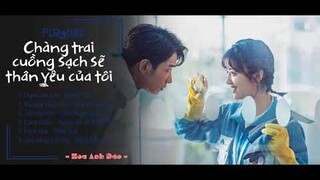 || Playlist|| Phim Chàng Trai Cuồng Sạch Sẽ Thân Yêu Của Tôi | Drama Use For My Talent OST