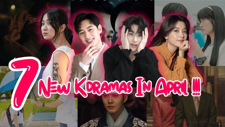 7 Kdramas To Watch In April 2024!!