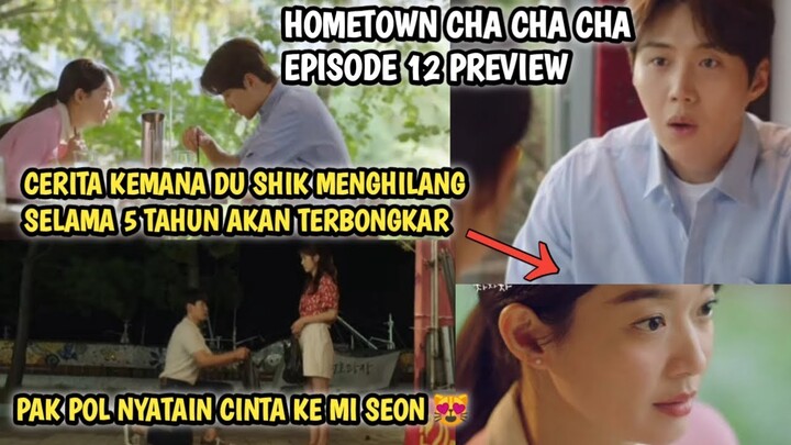 HOMETOWN CHA CHA CHA EPISODE 12 PREVIEW ENG SUB❗ DU SHIK'S SECRET ABOUT 5 YEARS HIS DISAPPEAR