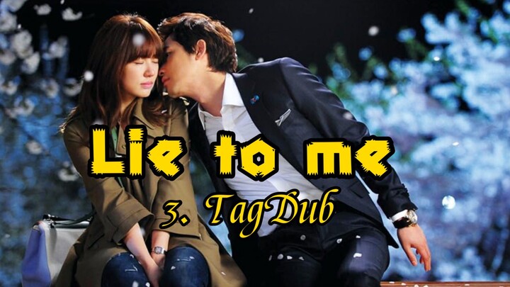 3- Lie to me / TagDub kdrama ✔️💯