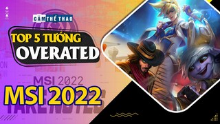 TOP 5 VỊ TƯỚNG KHÔNG ĐẠT HIỆU QUẢ NHƯ MONG ĐỢI TẠI MSI 2022