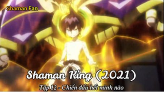 Shaman King (2021) Tập 12 - Chiến đấu hết mình nào