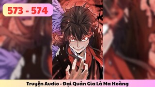 Truyện Audio l Đại Quản Gia Là Ma Hoàng - Tập 573 - 574 l TOFU Review
