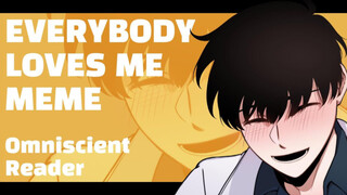 【全知读者视角/金独子】 Everybody Loves Me Meme // SPOILERS