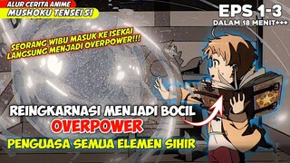 KETIKA DARI KECIL SUDAH MENJADI OVERPOWER ‼️ALUR CERITA ANIME MUSHOKU TENSEI S1