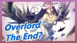 [Overlord] The End??? Ainz Ooal Gown Finally Quit the Game???