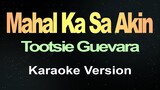 Mahal Ka Sa Akin - Tootsie Guevara (Karaoke Version)