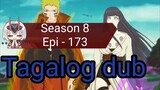 Episode 173 / Season 8 @ Naruto shippuden @ Tagalog dubbed