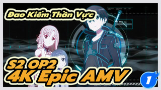 Đao KiếmThần Vực S2 OP2 4K Epic AMV_1