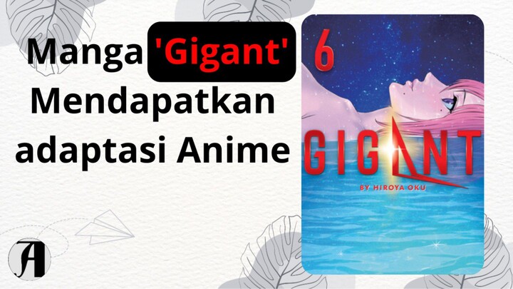 {Berita Anime) Manga 'Gigant' Mendapatkan adaptasi Anime.