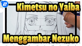 Kimetsu no Yaiba | [AMV Gambar Pribadi / YouTube] Cara Menggambar Nezuko_2