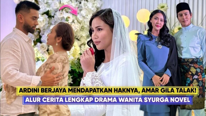 WANITA SYURGA Alur Cerita Lengkap - Ardini Memilih Hidup Menjanda Selamanya, Fokus Kerjaya