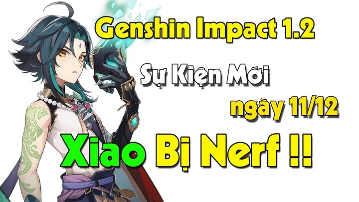 [Genshin Impact] Hot Boy Xiao Bị Nerf - Thông Tin Về Sự Kiện Mới - Patch 1.2 Và Những Nhân Vật Mới!!