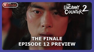 The Finale The Uncanny Counter 2 Episode 12 Preview & Spoiler [ENG SUB]