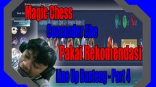 Magic Chess Comander Abe Pakai Rekomendasi Line Up Banteng - Part 4