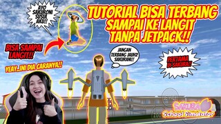 CARA/TUTORIAL BISA TERBANG SAMPE KE LANGIT TANPA PAKAI JETPACK!! SAKURA SCHOOL SIMULATOR - PART 211