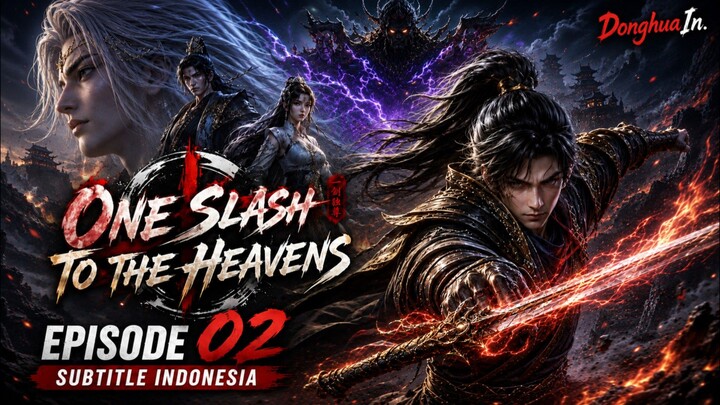 ONE SLASH TO THE HEAVENS | Episode 02 Subtitle Indonesia