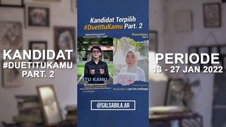 @salsabila.ar | Kandidat Terpilih #DuetItuKamu Part. 2