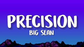 Big Sean - Precision (Lyrics)