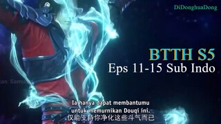 BTTH S5 Eps 11-15 Sub Indo