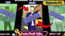 Dude Theft Wars (Episode 97) You Have Showdown Next Time