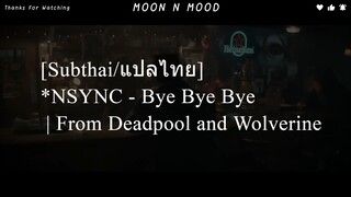 [Subthai/แปลไทย] *NSYNC - Bye Bye Bye  | From Deadpool and Wolverine