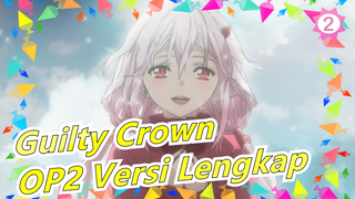 Guilty Crown - OP2 Versi Lengkap_B2