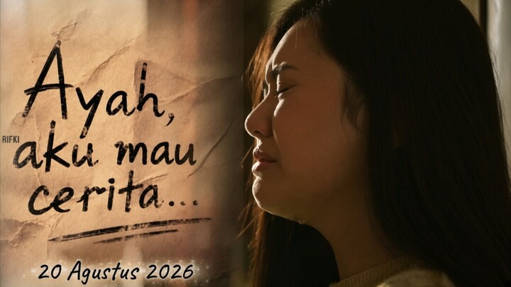 Film Indonesia Terbaru 2026 | Ayah Aku Mau Cerita