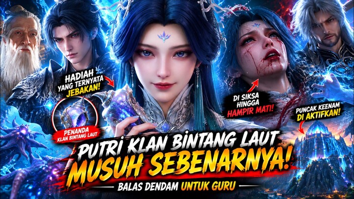 PUTRI KLAN BINTANG LAUT TERNYATA MUSUH SEBENARNYA XU QING! | Beyond the Timescape