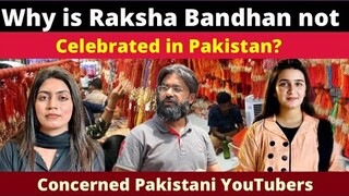 WHY ARE RAKSHA BANDHAN AND OTHER FESTIVALS NOT CELEBRATED IN PAKISTAN | CONCERNED PAKI YOUTUBERS ||