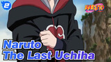 [Naruto/Mixed Edit] The Last Uchiha_2