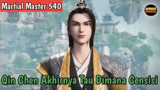 Martial Master 540 ‼️Qin Chen Akhinya Tau dimana Censisi