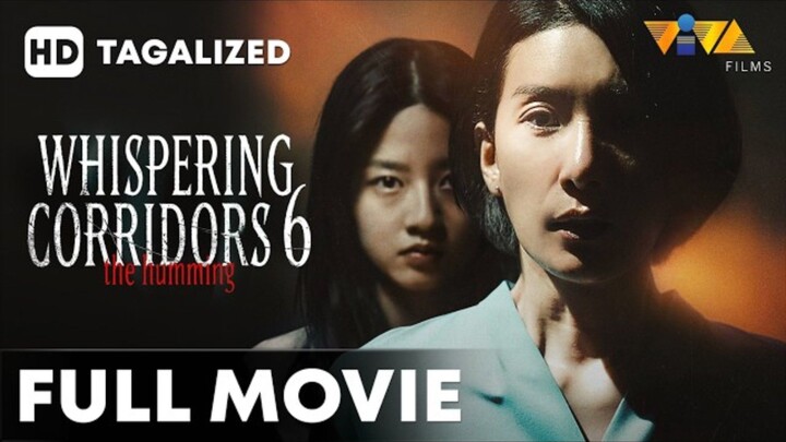 ᴡʜɪsᴘᴇʀɪɴɢ ᴄᴏʀʀɪᴅᴏʀs 6 : Full Movie Tagalog Dubbed